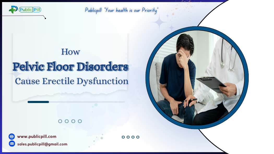 How Pelvic Floor Disorders Cause Erectile Dysfunction
