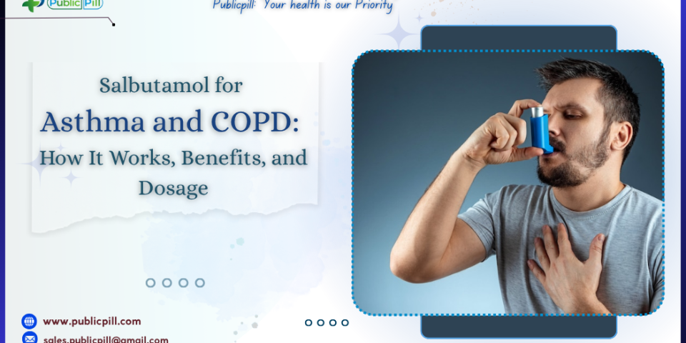 Salbutamol for Asthma and COPD How It Works Benefits and Dosage - Publicpill | #1 Trusted, Convenient, and affordable pharmacy, Salbutamol for Asthma and COPD How It Works, Benefits, and Dosage