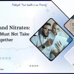 ED Meds and Nitrates What You Must Not Take Together