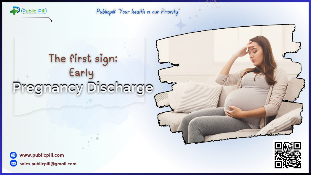 The First Sign Early Pregnancy Discharge - Publicpill | #1 Trusted, Convenient, and affordable pharmacy, The First Sign Early Pregnancy Discharge