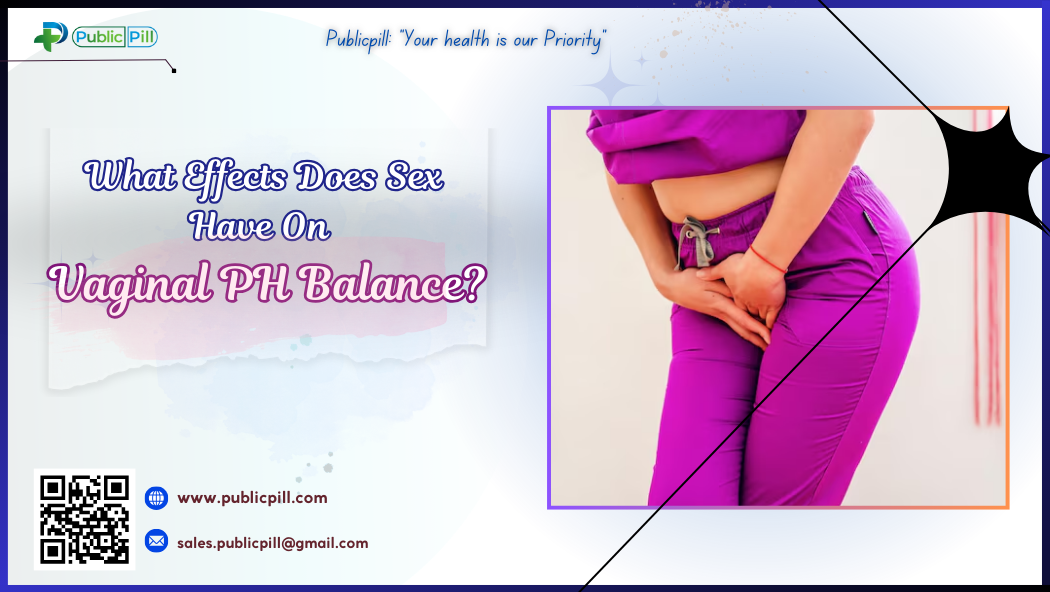 What Effects Does Sex Have On Vaginal PH Balance