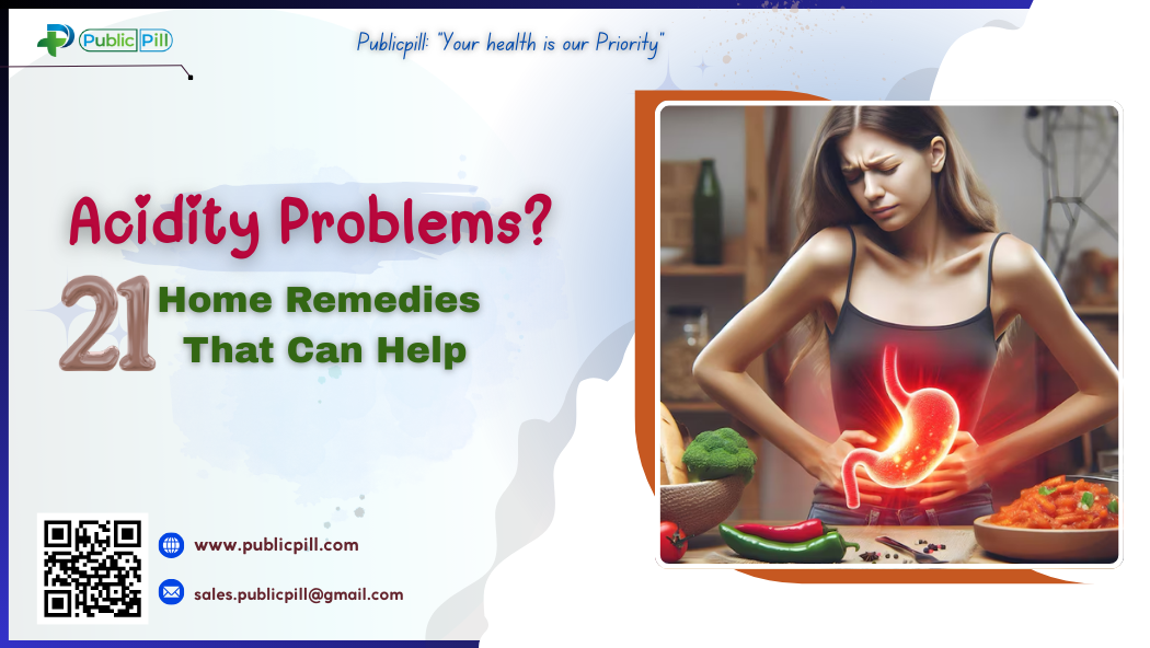 Acidity Problems 21 Home Remedies That Can Help - Publicpill | #1 Trusted, Convenient, and affordable pharmacy, Acidity Problems 21 Home Remedies That Can Help