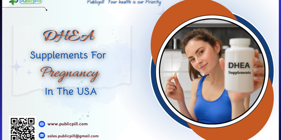 DHEA Supplements For Pregnancy In The USA - Publicpill | #1 Trusted, Convenient, and affordable pharmacy, DHEA Supplements For Pregnancy In The USA