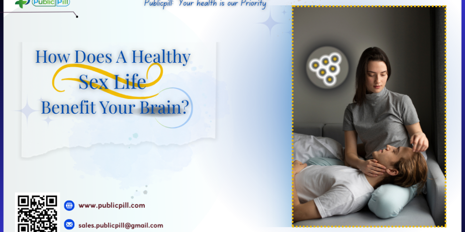 How Does A Healthy Sex Life Benefit Your Brain - Publicpill | #1 Trusted, Convenient, and affordable pharmacy, How Does A Healthy Sex Life Benefit Your Brain