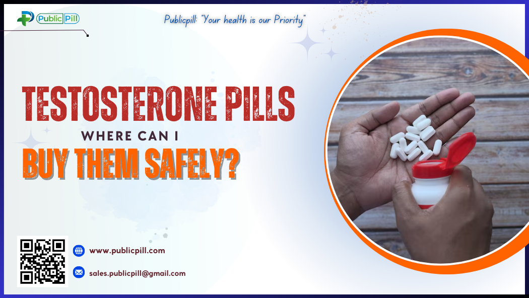 Testosterone Pills Where Can I Buy Them Safely - Publicpill | #1 Trusted, Convenient, and affordable pharmacy, Testosterone Pills- Where Can I Buy Them Safely