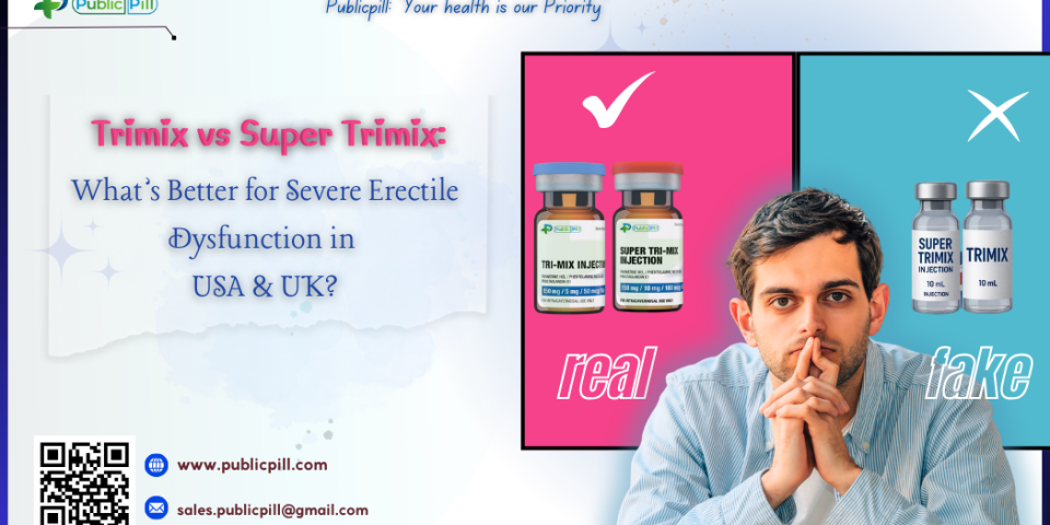 Trimix vs Super Trimix Whats Better for Severe Erectile Dysfunction in USA UK - Publicpill | #1 Trusted, Convenient, and affordable pharmacy, Trimix vs Super Trimix What’s Better for Severe Erectile Dysfunction in USA & UK