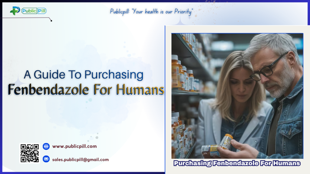 A Guide To Purchasing Fenbendazole For Humans