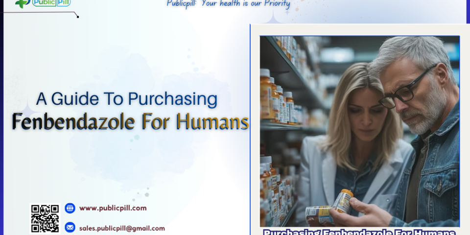 A Guide To Purchasing Fenbendazole For Humans - Publicpill | #1 Trusted, Convenient, and affordable pharmacy, A Guide To Purchasing Fenbendazole For Humans