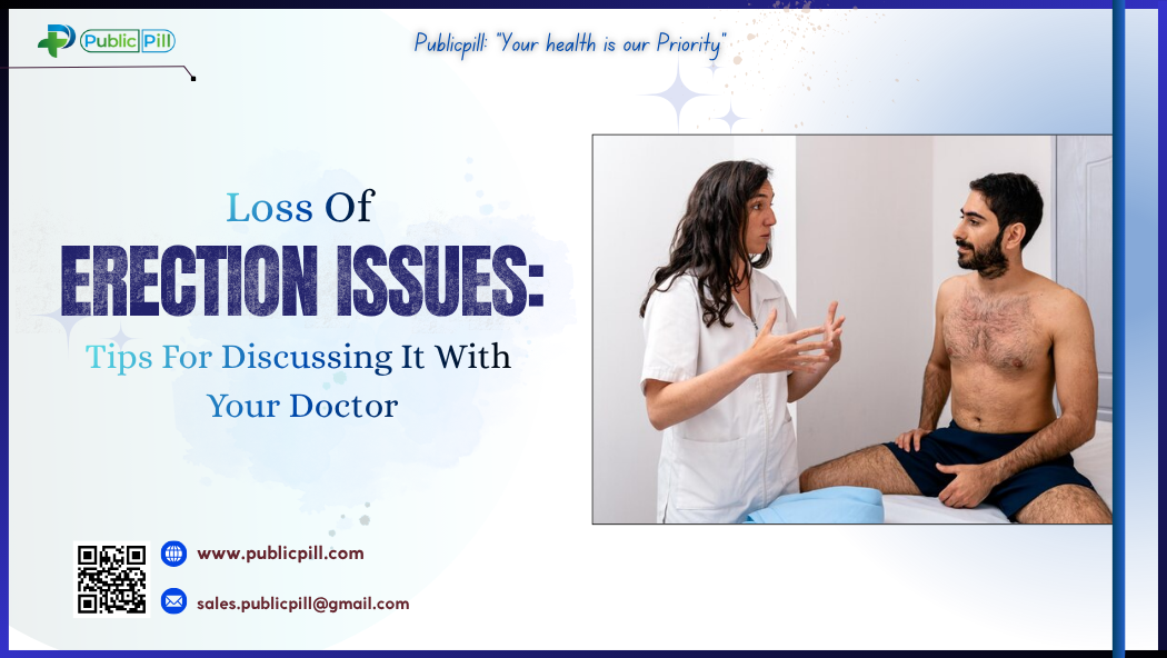 Loss Of Erection Issues Tips For Discussing It With Your Doctor - Publicpill | #1 Trusted, Convenient, and affordable pharmacy, Loss Of Erection Issues Tips For Discussing It With Your Doctor