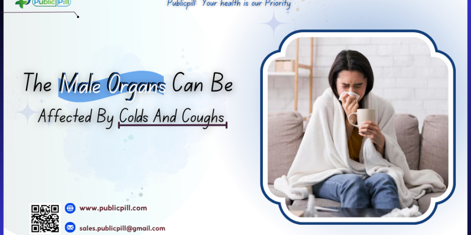 The Male Organs Can Be Affected By Colds And Coughs - Publicpill | #1 Trusted, Convenient, and affordable pharmacy, The Male Organs Can Be Affected By Colds And Coughs