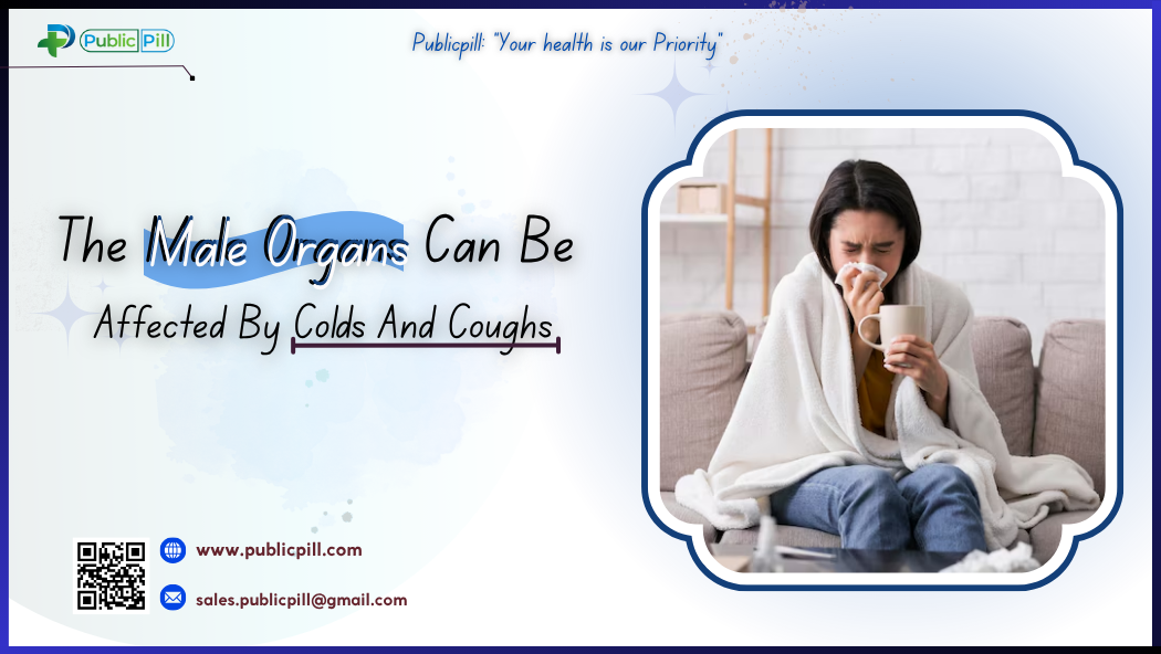 The Male Organs Can Be Affected By Colds And Coughs