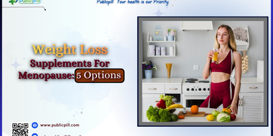 Weight Loss Supplements For Menopause 5 Options