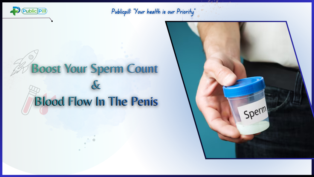 Blood Flow And Sperm Count In The Penis- 8 Foods To Eat