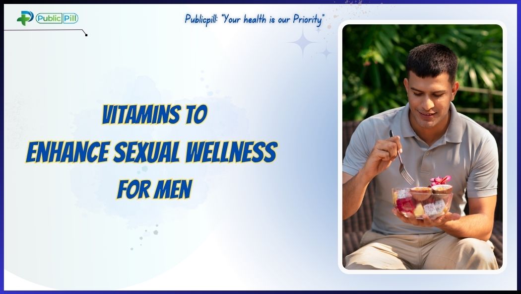 Vitamins and supplements to enhance sexual wellness for men naturally