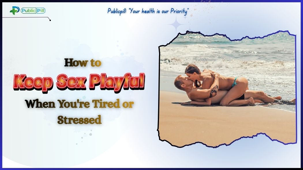 Couple relaxing together and sharing playful romantic moments to keep intimacy fun during stress and tiredness.